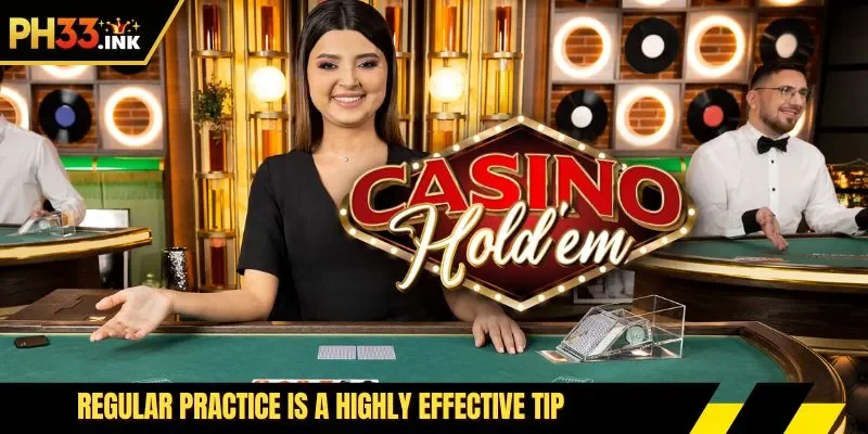 Regular practice is a highly effective tip