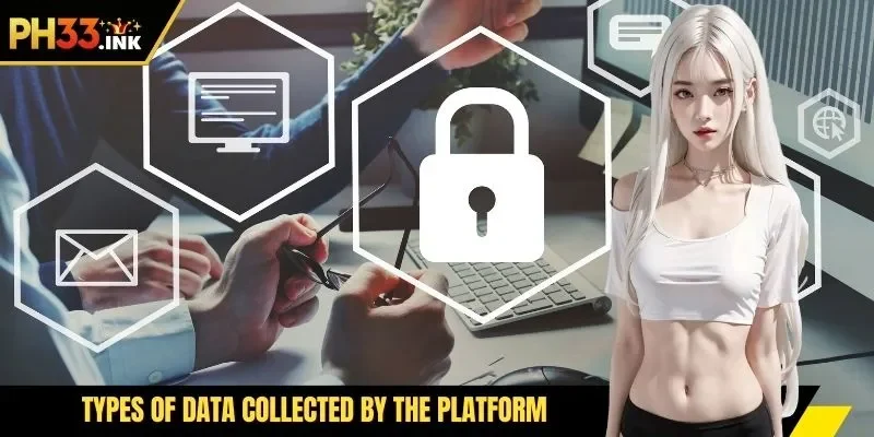 Types of data collected by the platform