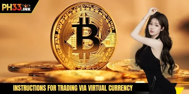 Instructions for trading via virtual currency