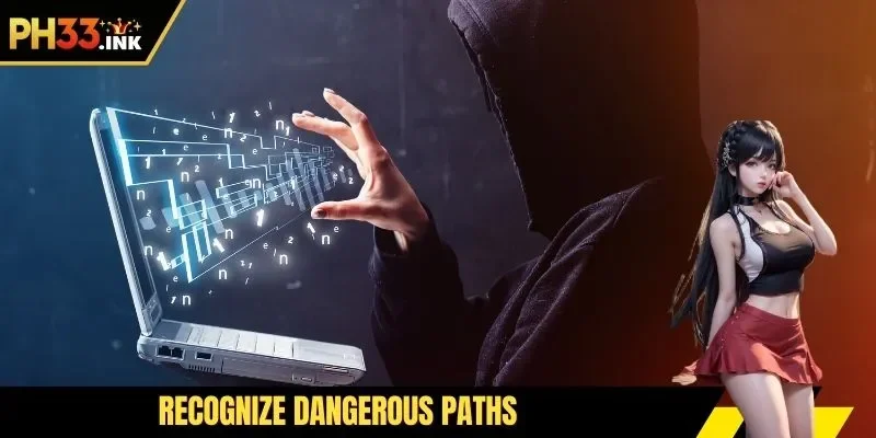 Recognize dangerous paths