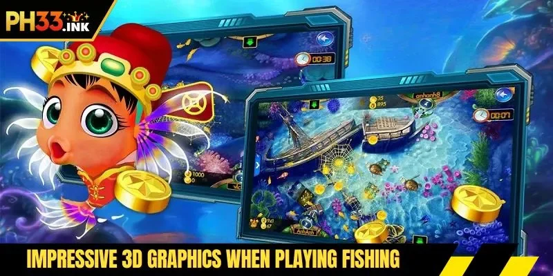 Impressive 3D graphics when playing fishing