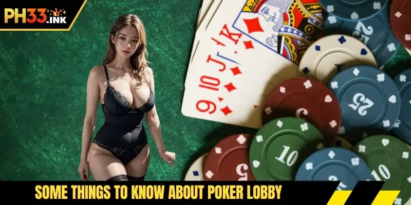 Some things to know about Poker lobby