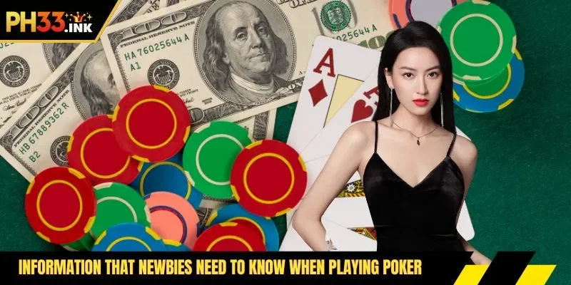 Information that newbies need to know when playing Poker