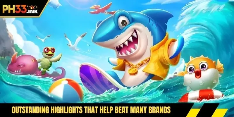 Outstanding highlights that help beat many brands