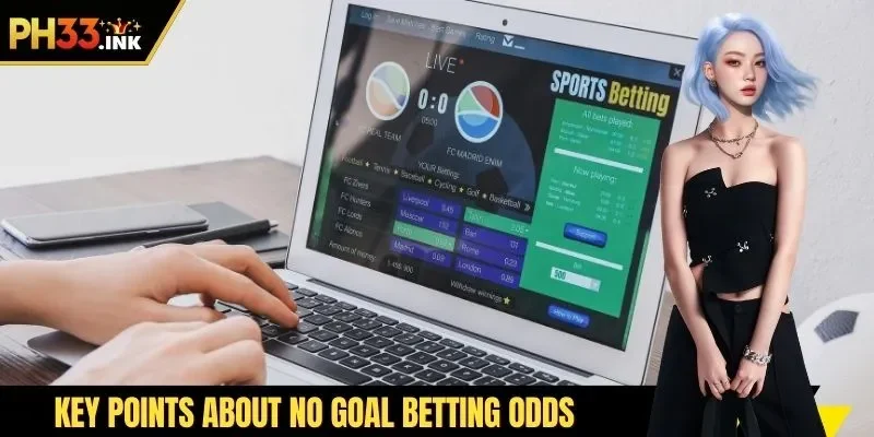 Key points about no goal betting odds