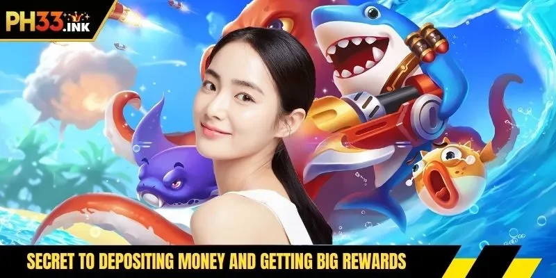 Secret to depositing money and getting big rewards