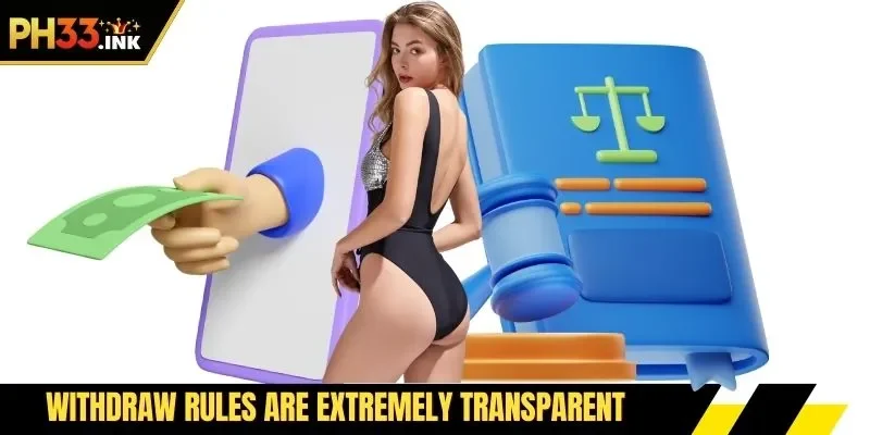 Withdraw rules are extremely transparent